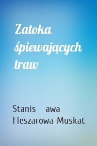 Zatoka śpiewających traw