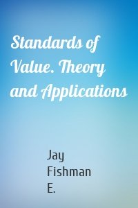 Standards of Value. Theory and Applications