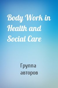 Body Work in Health and Social Care