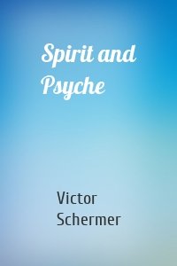 Spirit and Psyche