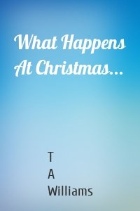 What Happens At Christmas...