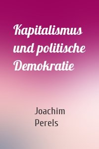 Kapitalismus und politische Demokratie