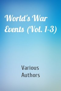 World's War Events (Vol. 1-3)