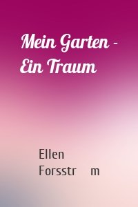 Mein Garten - Ein Traum