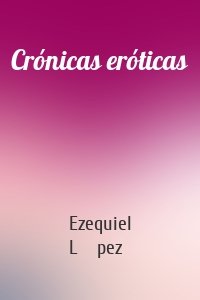 Crónicas eróticas