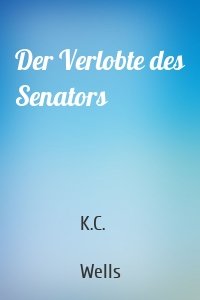 Der Verlobte des Senators