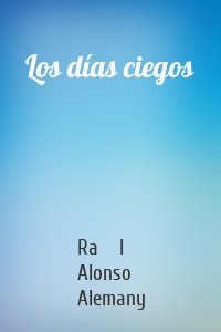 Los días ciegos