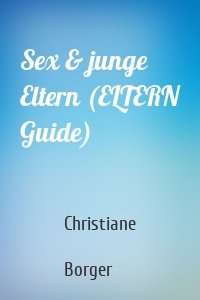 Sex & junge Eltern (ELTERN Guide)