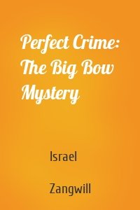 Perfect Crime: The Big Bow Mystery