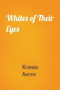 Whites of Their Eyes