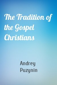 The Tradition of the Gospel Christians