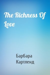 The Richness Of Love