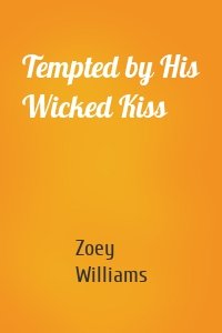 Tempted by His Wicked Kiss