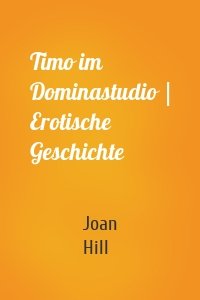 Timo im Dominastudio | Erotische Geschichte