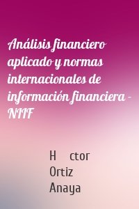 Análisis financiero aplicado y normas internacionales de información financiera - NIIF