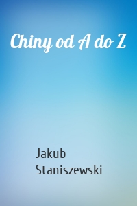 Chiny od A do Z