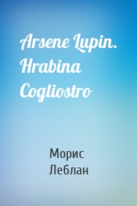 Arsene Lupin. Hrabina Cogliostro