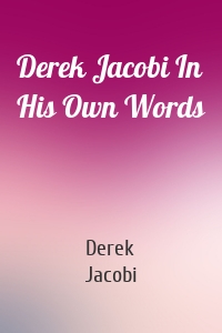 Derek Jacobi In His Own Words