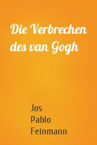 Die Verbrechen des van Gogh