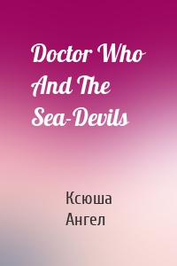 Doctor Who And The Sea-Devils