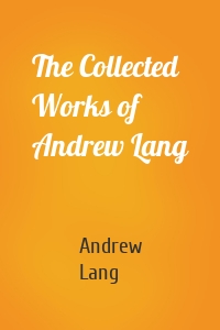 The Collected Works of Andrew Lang