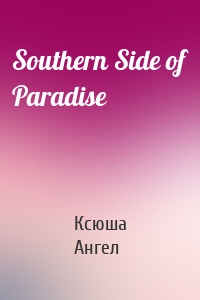 Southern Side of Paradise