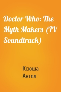 Doctor Who: The Myth Makers (TV Soundtrack)