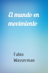 El mundo en movimiento