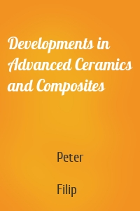 Developments in Advanced Ceramics and Composites