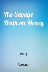 The Savage Truth on Money