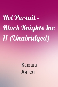 Hot Pursuit - Black Knights Inc 11 (Unabridged)