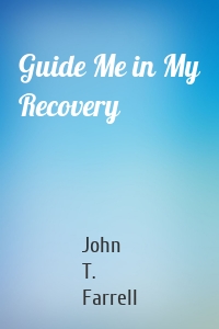 Guide Me in My Recovery