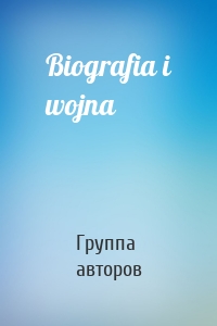 Biografia i wojna