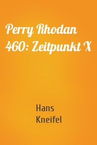 Perry Rhodan 460: Zeitpunkt X