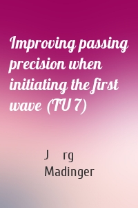 Improving passing precision when initiating the first wave (TU 7)