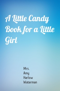 A Little Candy Book for a Little Girl