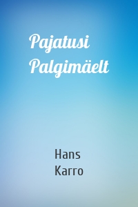 Pajatusi Palgimäelt