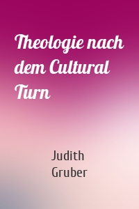 Theologie nach dem Cultural Turn
