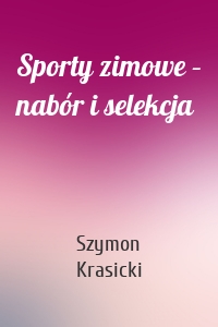 Sporty zimowe – nabór i selekcja