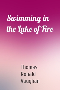 Swimming in the Lake of Fire