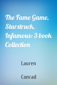The Fame Game, Starstruck, Infamous: 3 book Collection