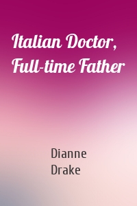 Italian Doctor, Full-time Father