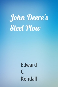 John Deere's Steel Plow