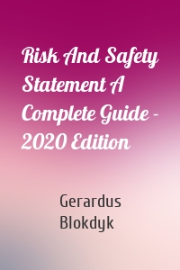 Risk And Safety Statement A Complete Guide - 2020 Edition