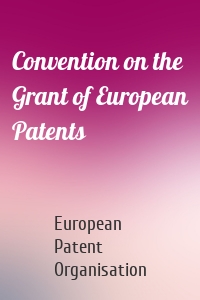 Convention on the Grant of European Patents