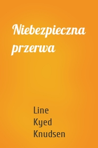 Niebezpieczna przerwa