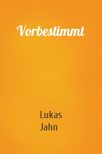 Vorbestimmt