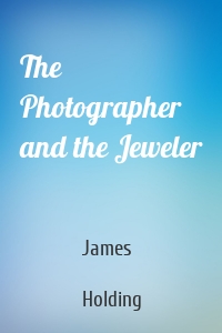 The Photographer and the Jeweler