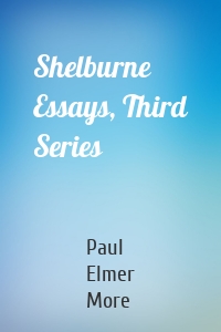 Shelburne Essays, Third Series