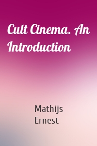 Cult Cinema. An Introduction